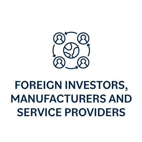 Foreign Investors, Manufacturers and Service Providers