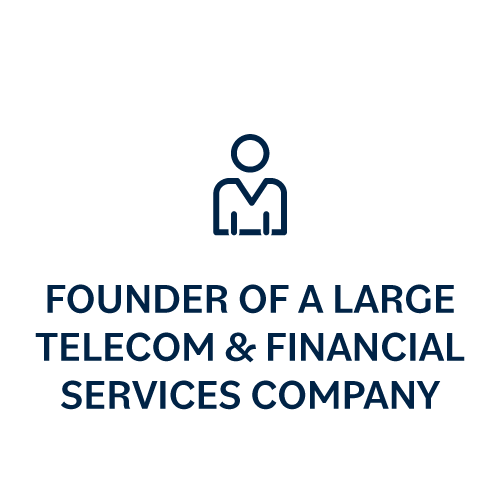 Founder of a large Telecom & Financial Services Company